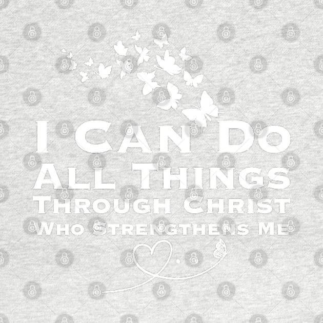 I Can Do All Things Through Christ Butterfly by HobbyAndArt